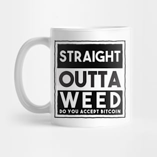 Straight Outta Weed Mug